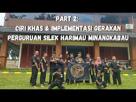 Part 2: Ciri Khas & Implementasi Gerakan Silek Harimau Minangkabau